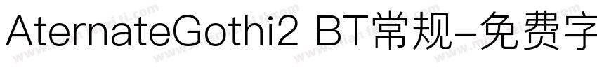 AternateGothi2 BT常规字体转换